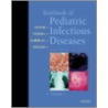 Textbook of Pediatric Infectious Diseases door William J. Steinbach