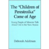 The   Children Of Perestroika Come Of Age door Deborah Adelman