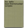The  Delfin  Laser-Thermonuclear Complex door Onbekend
