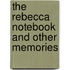 The  Rebecca  Notebook And Other Memories