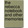 The  Rebecca  Notebook And Other Memories door Dame Daphne Du Maurier