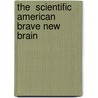 The  Scientific American  Brave New Brain door Scientific American