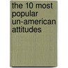 The 10 Most Popular Un-American Attitudes by With David Coleman