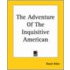 The Adventure Of The Inquisitive American