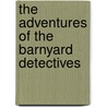 The Adventures of the Barnyard Detectives door Steven D. Fultz