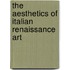The Aesthetics of Italian Renaissance Art