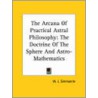 The Arcana Of Practical Astral Philosophy door W.J. Simmonite