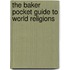 The Baker Pocket Guide to World Religions