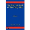 The Best Little Book Of Short Story Ideas door Edward C. Jones Iii