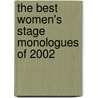 The Best Women's Stage Monologues of 2002 by Unknown