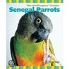 The Birdkeepers' Guide To Senegal Parrots by Tammy Gahne