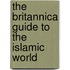 The Britannica Guide To The Islamic World