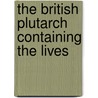 The British Plutarch Containing The Lives door Onbekend