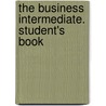 The Business Intermediate. Student's Book by Unknown