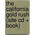 The California Gold Rush (site Cd + Book)