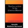 The Call of God to the Christian Ministry by Matthew Norwood