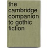 The Cambridge Companion to Gothic Fiction door Jerrold E. Hogle