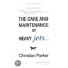 The Care and Maintenance of Heavy Jets... by Christian Parker