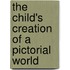 The Child's Creation of a Pictorial World