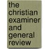 The Christian Examiner And General Review
