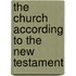 The Church According to the New Testament