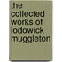 The Collected Works Of Lodowick Muggleton