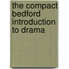 The Compact Bedford Introduction to Drama door Lee A. Jacobus