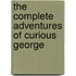 The Complete Adventures of Curious George