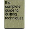 The Complete Guide to Quilting Techniques door Jan Hale