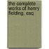 The Complete Works Of Henry Fielding, Esq