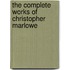 The Complete Works of Christopher Marlowe