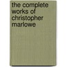 The Complete Works of Christopher Marlowe door Fredson Bowers