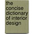 The Concise Dictionary Of Interior Design