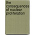 The Consequences of Nuclear Proliferation