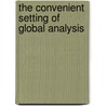 The Convenient Setting Of Global Analysis by P.W. Michor