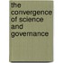 The Convergence Of Science And Governance