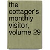 The Cottager's Monthly Visitor, Volume 29 door Onbekend