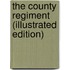 The County Regiment (Illustrated Edition)