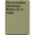 The Crusades Reference Library 3v & Index
