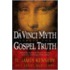 The Da Vinci Myth Versus The Gospel Truth