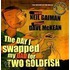 The Day I Swapped My Dad For Two Goldfish