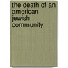 The Death Of An American Jewish Community door Lawrence Harmon