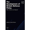 The Development Of British Defence Policy door David Brown