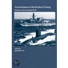 The Development Of British Naval Thinking by Geoffrey Till