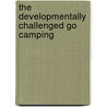 The Developmentally Challenged Go Camping door Don Nordstrom