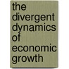 The Divergent Dynamics of Economic Growth door Richard H. Day