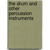 The Drum and Other Percussion Instruments door Rita Storey