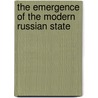 The Emergence Of The Modern Russian State door Peter Waldron