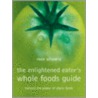 The Enlightened Eater's Whole Foods Guide door Rosie Schwartz