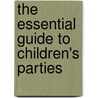The Essential Guide To Children's Parties door Paddy the Clown